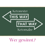 Ketonester versus Ketonsalze Vorteile Nachteile Gegenüberstellung