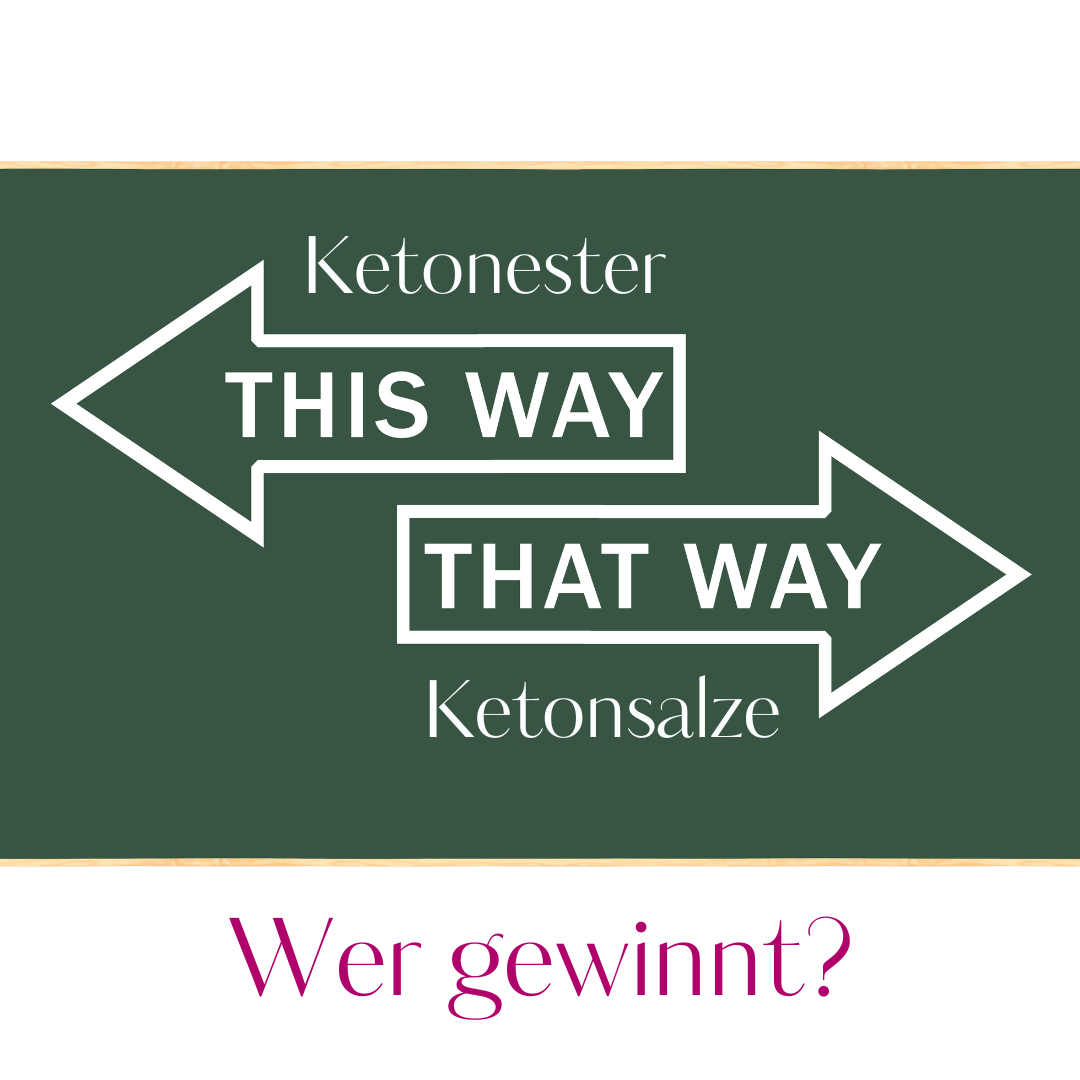 Ketonester versus Ketonsalze Vorteile Nachteile Gegenüberstellung